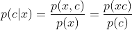 p(c|x)=\frac{p(x,c)}{p(x)}=\frac{p(xc)}{p(c)}