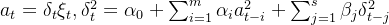 a_{t}=\delta _{t}\xi _{t} , \delta^{2}_{t}=\alpha _{0}+\sum_{i=1}^{m}\alpha _{i}a^{2}_{t-i}+\sum_{j=1}^{s}\beta _{j}\delta^{2}_{t-j}