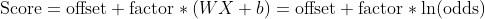 \text{Score} =\text{offset} + \text{factor}*(WX+b) = \text{offset} + \text{factor}*\ln(\text{odds})