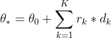 \theta _* =\theta_0 + \sum_{k=1}^{K}r_k*d_k