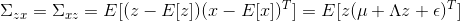 \Sigma _{zx}=\Sigma _{xz}=E[(z-E[z])(x-E[x])^{T}]=E[z(\mu +\Lambda z+\epsilon )^{T}]