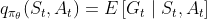 q_{\pi _{\theta }}(S_{t},A_{t})=E\left [ G_{t}\mid S_{t},A_{t} \right ]