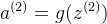 a^{(2)} = g(z^{(2)})