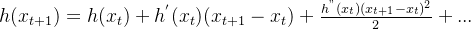 h(x_{t+1})=h(x_t)+h^{'}(x_t)(x_{t+1}-x_t)+\frac{h^{