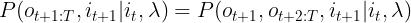 \large P(o_{t+1:T},i_{t+1}|i_{t},\lambda)=P(o_{t+1},o_{t+2:T},i_{t+1}|i_{t},\lambda)