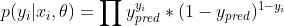 p(y_i|x_i,\theta) = \prod y_{pred}^{y_i}*(1-y_{pred})^{1-y_i}