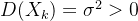 D(X_k) = \sigma^2>0