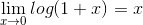 \lim_{x\rightarrow 0}log(1+x)=x