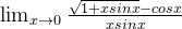 \lim_{x \to 0} \frac{\sqrt{1+xsinx} - cosx}{xsinx}