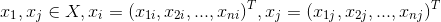 \\x_1,x_j\in X,x_i=(x_{1i},x_{2i},...,x_{ni})^T,x_j=(x_{1j},x_{2j},...,x_{nj})^T