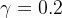 \gamma =0.2