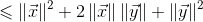 \leqslant \left \| \vec{x} \right \|^2 + 2\left \| \vec{x} \right \|\left \| \vec{y} \right \| + \left \| \vec{y} \right \|^2