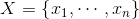 X=\left \{ \left. x_{1},\cdots ,x_{n} \right \} \right.