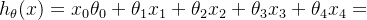 h_{\theta }(x)=x_0\theta _0+\theta_1x_1+\theta_2x_2+\theta_3x_3+\theta_4x_4=