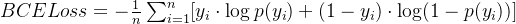 BCELoss=-\frac{1}{n}\sum_{i=1}^{n}[y_i\cdot \log p(y_i)+(1-y_i)\cdot \log(1-p(y_i))]