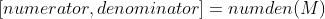 [numerator,denominator]=numden(M)