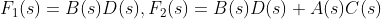 F_1(s)=B(s)D(s),F_2(s)=B(s)D(s)+A(s)C(s)