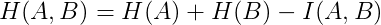 H(A,B)=H(A)+H(B)-I(A,B)