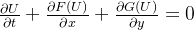 \frac{\partial U}{\partial t}+\frac{\partial F(U)}{\partial x}+\frac{\partial G(U)}{\partial y}=0