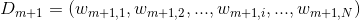 D_{m+1}=(w_{m+1,1},w_{m+1,2},...,w_{m+1,i},...,w_{m+1,N})