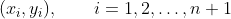 (x_i,y_i),\qquad i=1,2,\ldots,n+1