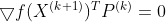 \bigtriangledown f(X^{(k+1)})^{T}P^{(k)}=0