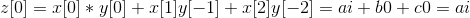 z[0] = x[0]*y[0]+x[1]y[-1]+x[2]y[-2]=ai+b0+c0=ai