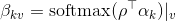 \beta _{kv} = \textup{softmax}(\rho ^{\top}\alpha _{k})|_{v}