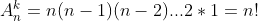 A_{n}^{k}=n(n-1)(n-2)...2*1=n!