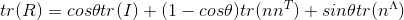 tr(R)=cos\theta tr(I)+(1-cos\theta )tr(nn^{T})+sin\theta tr(n^{\Lambda })