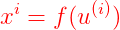 {\color{Red} x^{i}=f(u^{(i)})}