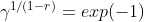 \gamma ^{1/ (1-r)} = exp(-1)