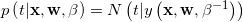 \bg_white \small p\left ( t|\textbf{x},\textbf{w},\beta \right )=N\left ( t|y\left ( \textbf{x},\textbf{w},\beta^{-1} \right ) \right )