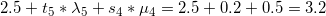 \small 2.5+t_5*\lambda_5+s_4*\mu_4=2.5+0.2+0.5=3.2