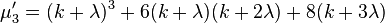 \mu'_3=(k+\lambda)^3 + 6(k+\lambda)(k+2\lambda)+8(k+3\lambda)