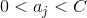 0<a_j<C