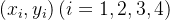 \left ( x_{i},y_{i} \right )\left(i=1, 2, 3, 4 \right)