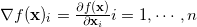 \nabla f(\mathbf{x})_i = \frac{\partial{f(\mathbf{x})} }{\partial\mathbf{x}_i} i=1,\cdots,n