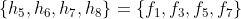 \{h_5,h_6,h_7,h_8\}=\{f_1,f_3,f_5,f_7\}