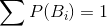 \sum P(B_{i})=1