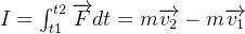 I=\int_{t1}^{t2}\overrightarrow{F}dt=m\overrightarrow{v_2}-m\overrightarrow{v_1}