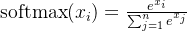 \text{softmax}(x_i) = \frac{e^{x_i}}{\sum_{j=1}^n e^{x_j}}