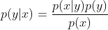 p(y|x)=\frac{p(x|y)p(y)}{p(x)}