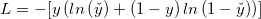 \small L = -[y\left (ln\left ( \check{y} \right ) +\left ( 1-y \right )ln\left ( 1-\check{y} \right )\right )]