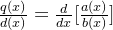 \frac{q(x)}{d(x)}=\frac{d}{dx}[\frac{a(x)}{b(x)}]