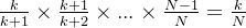 \frac{k}{k+1} \times \frac{k+1}{k+2} \times ... \times \frac{N-1}{N}= \frac{k}{N}