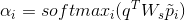 \alpha _i=softmax_i(q^TW_s\tilde{p}_i)