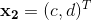 \mathbf{x_2}=(c,d)^T