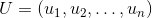 U=(u_1, u_2, \dots ,u_n)