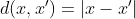 d(x, {x}' ) = \left | x - x' \right |